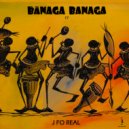 J Fo Real - Banaga Banaga