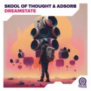 Skool of Thought, Adsorb - Dreamstate (Original Mix)