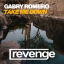 Gabry Romero - Take Me Down