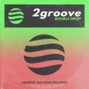 2groove - Double Drop