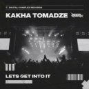 Kakha Tomadze - Lets Get Into It