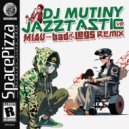 Dj Mutiny - Jazztastic VIP