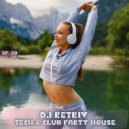 DJ Retriv - Tech & Club party House ep. 39