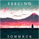 TOMMXCK - FEELING