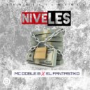 Mc Doble B & El Fantastiko - Niveles