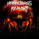 Nannobass - Pop da party