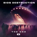 Bios Destruction - The End