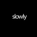 Focus - Slowly