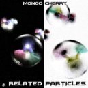 Mongo Cherry - Related Particles