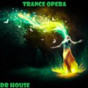 Dr House - Trance Opera