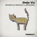 Kovax & Rocco Lazzaro - Deja Vu