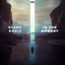 Blank Boris - In the Moment