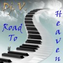 Dj. V. - Road To Heaven