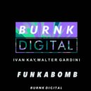 Ivan Kay, Walter Gardini - FunkaBomb