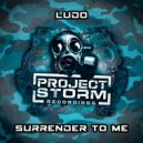 Ludo - Surrender To Me (Original Mix)