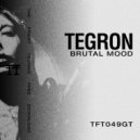 TEGRON - Brutal Mood