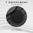 7 Department - Still Over