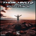 Thom Hartz - Never Letting Go