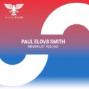 Paul ELOV8 Smith - Never Let You Go