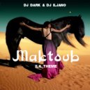 Dj Dark & Dj Iljano - Maktoub (ILA Theme)