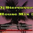 Dj Stereovert - House Mix 3