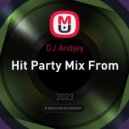 DJ Andjey - Hit Party Mix From DJ Andjey