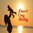 Aaryan - Don't Cry Baby