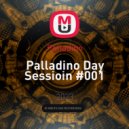 Palladino - Palladino Day Sessioin #001
