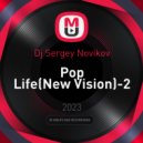 Dj Sergey Novikov - Pop Life(New Vision)-2
