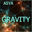ASYA - Gravity