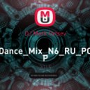 DJ Mark Ovtsev - Dance_Mix_N6_RU_POP