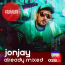 Jonjay - Already Mixed Vol.28 Pt. 1 (Compiled & Mixed by Jonjay)