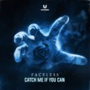 Faceless - Catch Me If You Can