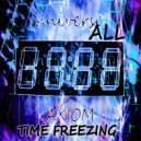 Universall Axiom - Time Freezing
