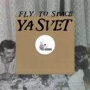 Ya.Svet - Fly To Space