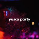 Yusca - Party 74 Summer Edition
