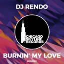 DJ Rendo - Burning My Love