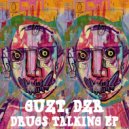 Guzt, DZR - Drugs Talking