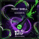 Tony Shell - Goodbye