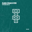 Juan Dragster - Future Disco