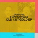 Javi Bora, Matheo Velez - Old But Gold