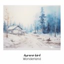 Aurora-bird (CHN) - Wonderland