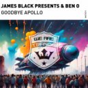 James Black Presents & Ben O - Goodbye Apollo