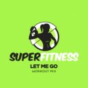 SuperFitness - Let Me Go