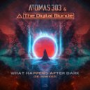 Atomas 303 & The Digital Blonde - What Happens After Dark