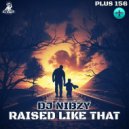 DJ Nibzy - Raised Like That