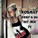KosMat - Deep & Nu Hit Mix - 71