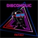 Fatali - Discoholic