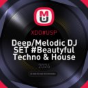 XDO#USP - Deep/Melodic DJ SET #Beautyful Techno & House