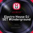 XDO#USP - Electro House DJ SET #Underground